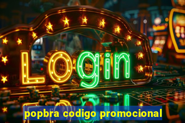 popbra codigo promocional